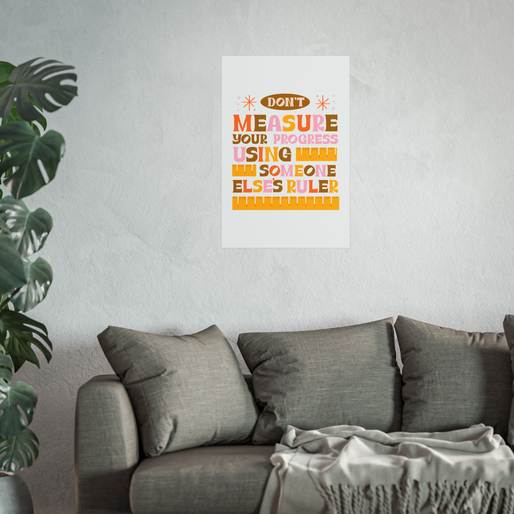 Matte Poster — "Don't Measure Your Progress Using Someone Else's Ruler" Inspirational Wall Art - Image 20