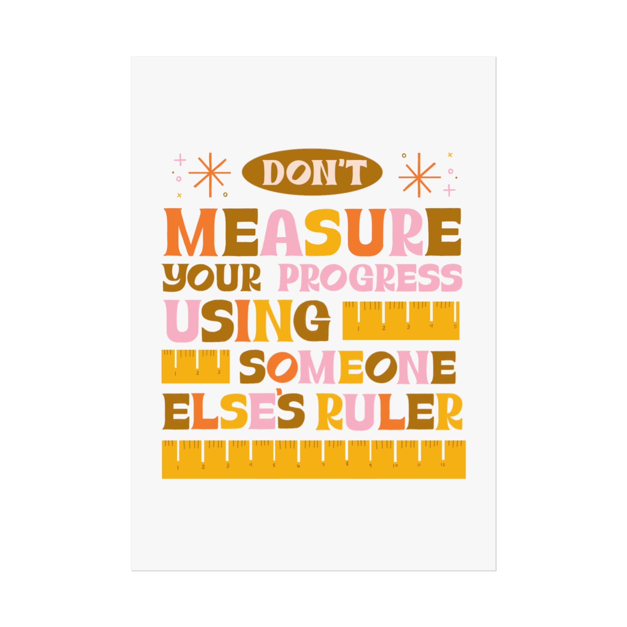 Matte Poster — "Don't Measure Your Progress Using Someone Else's Ruler" Inspirational Wall Art