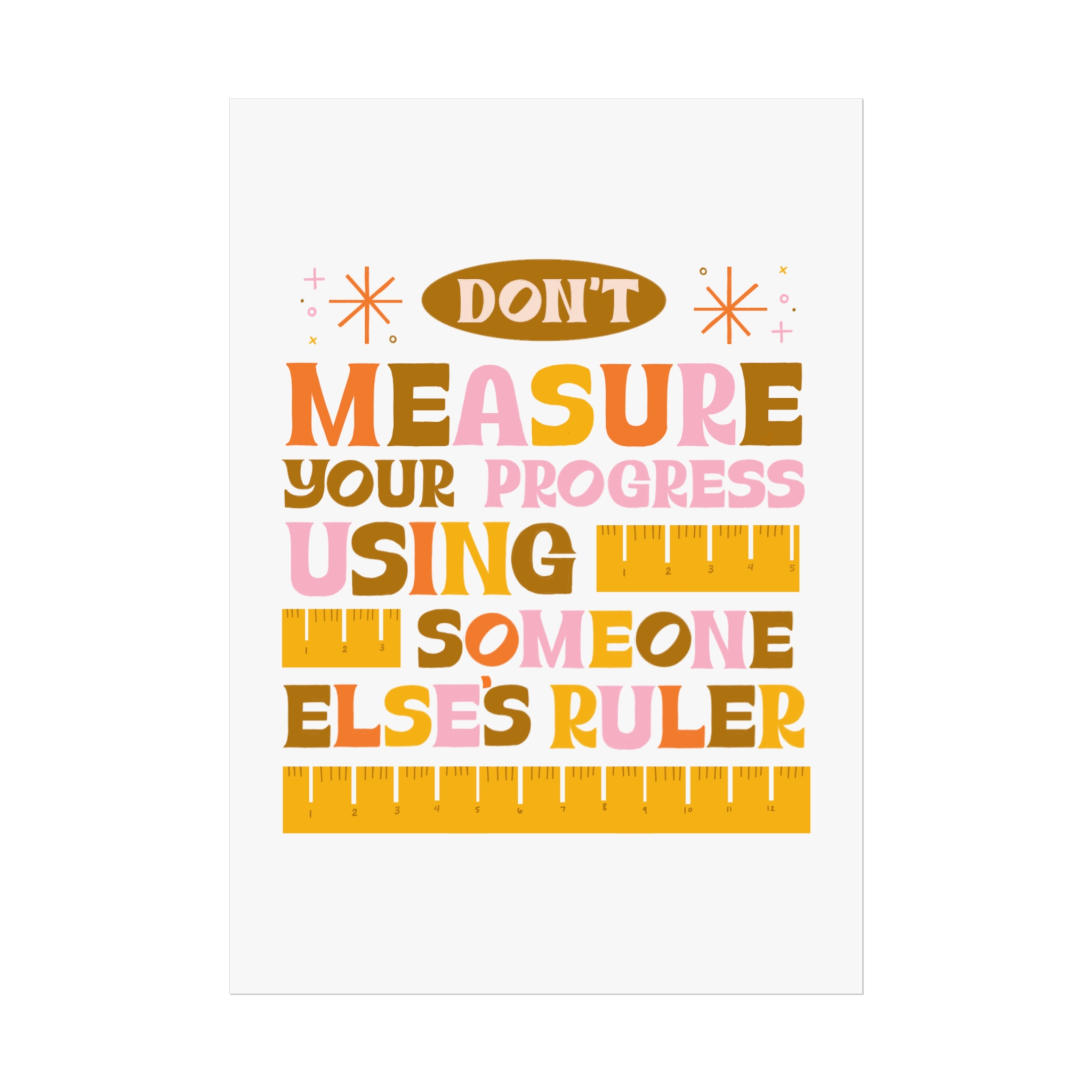 Matte Poster — "Don't Measure Your Progress Using Someone Else's Ruler" Inspirational Wall Art - Image 7