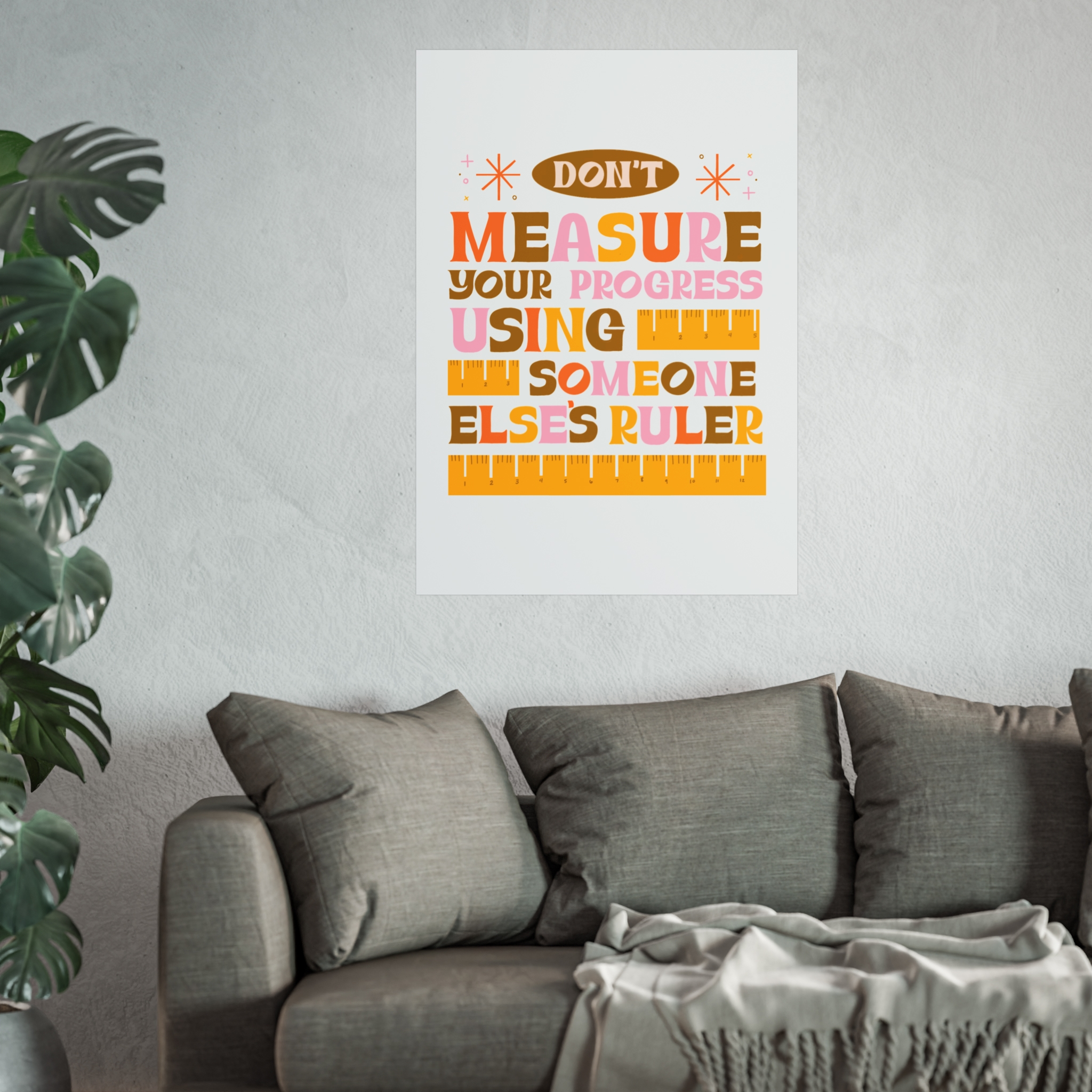 Matte Poster — "Don't Measure Your Progress Using Someone Else's Ruler" Inspirational Wall Art - Image 11