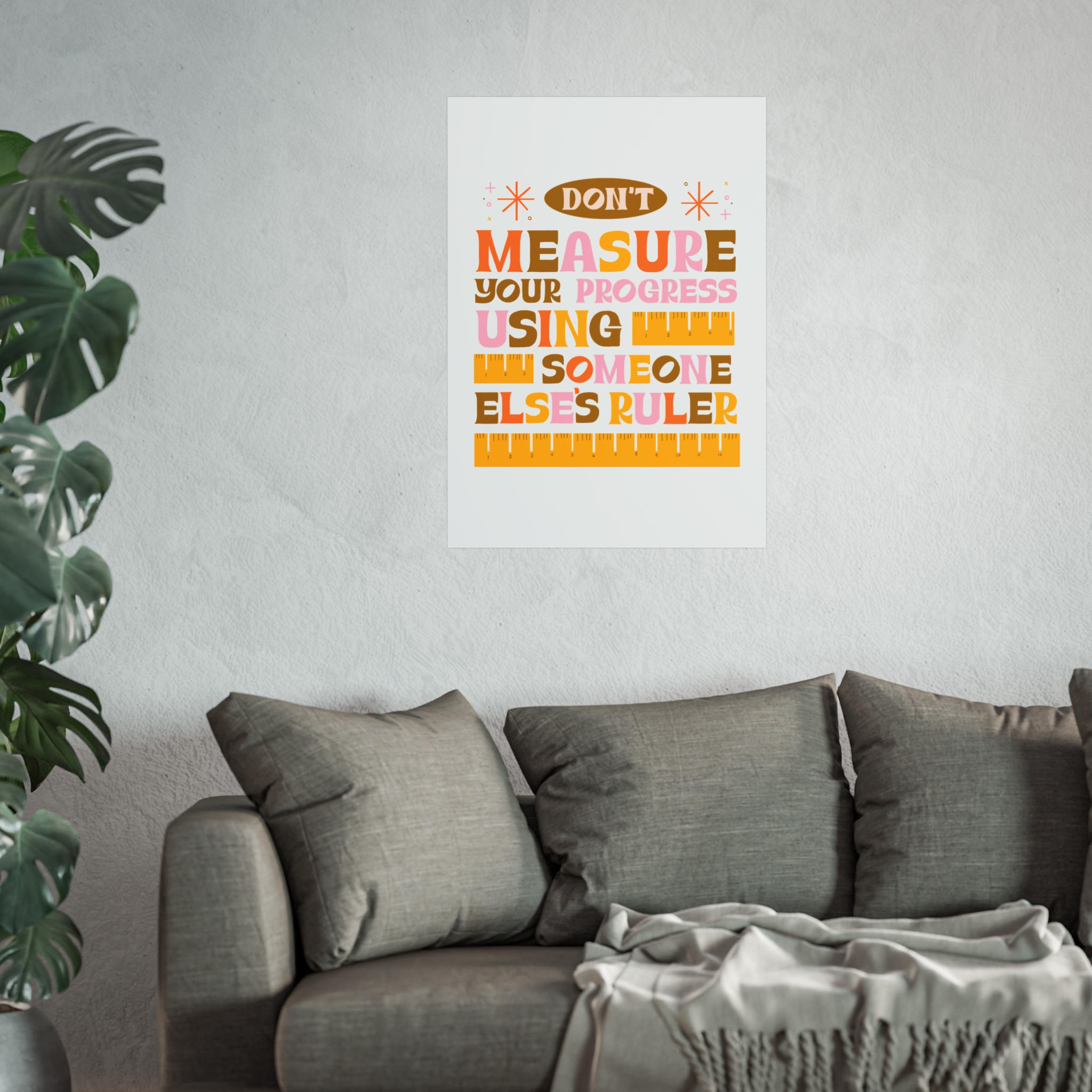 Matte Poster — "Don't Measure Your Progress Using Someone Else's Ruler" Inspirational Wall Art - Image 8